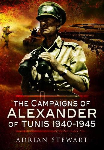 The The Campaigns of Alexander of Tunis, 1940-1945