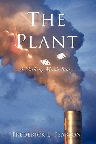 Cover image for The Plant: A Working Man's Story