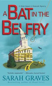 Cover image for A Bat in the Belfry: A Home Repair Is Homicide Mystery