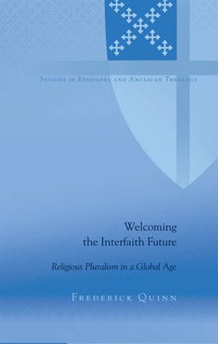 Cover image for Welcoming the Interfaith Future: Religious Pluralism in a Global Age