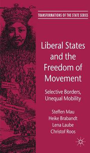 Liberal States and the Freedom of Movement: Selective Borders, Unequal Mobility