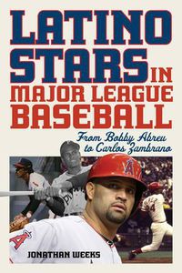 Cover image for Latino Stars in Major League Baseball: From Bobby Abreu to Carlos Zambrano