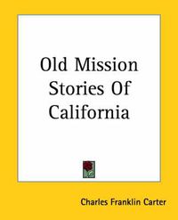 Cover image for Old Mission Stories Of California