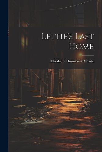 Cover image for Lettie's Last Home