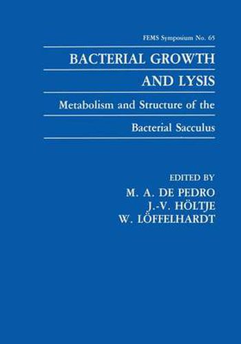 Cover image for Bacterial Growth and Lysis: Metabolism and Structure of the Bacterial Sacculus