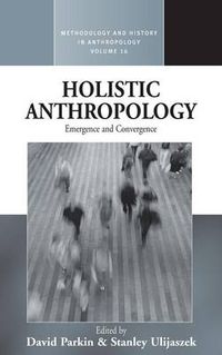 Cover image for Holistic Anthropology: Emergence and Convergence