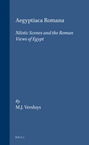 Cover image for Aegyptiaca Romana: Nilotic Scenes and the Roman Views of Egypt
