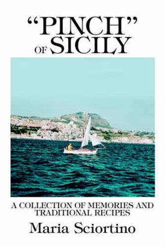 Cover image for Pinch  of Sicily: A Collection of Memories and Traditional Recipes