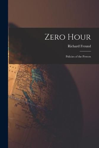 Cover image for Zero Hour; Policies of the Powers