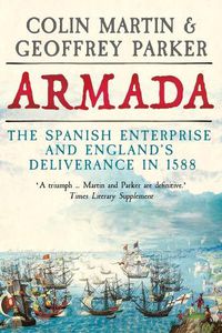 Cover image for Armada: The Spanish Enterprise and England's Deliverance in 1588