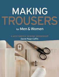 Cover image for Making Trousers for Men & Women: A Multimedia Sewing Workshop