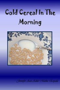 Cover image for Cold Cereal in the Morning
