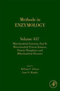 Cover image for Mitochondrial Function, Part B: Mitochondrial Protein Kinases, Protein Phosphatases and Mitochondrial Diseases