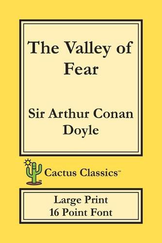 Cover image for The Valley of Fear (Cactus Classics Large Print): 16 Point Font; Large Text; Large Type