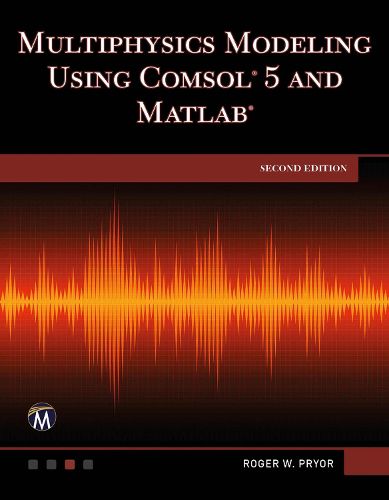 Cover image for Multiphysics Modeling Using COMSOL 5 and MATLAB