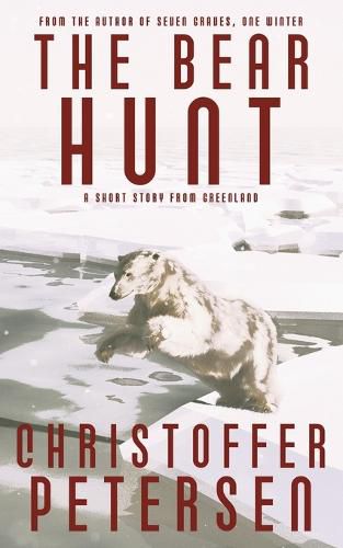 The Bear Hunt: A Short Story of Hunting, Shamanism and Jealousy in Greenland