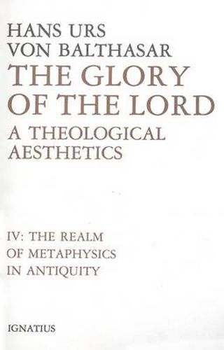 Cover image for Glory of the Lord: A Theological Aesthetics (The Realm of Metaphysics in Antiquity)