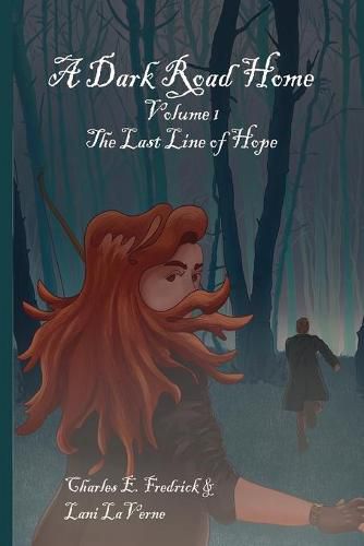Cover image for A Dark Road Home Volume 1: The Last Line of Hope