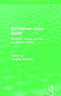 Cover image for Nonsense upon Stilts: Bentham, Burke and Marx on the Rights of Man