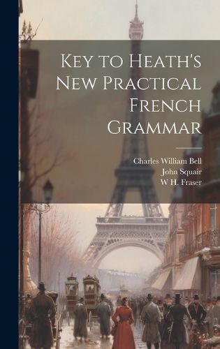 Cover image for Key to Heath's new Practical French Grammar