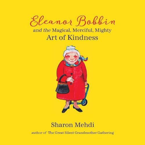 Cover image for Eleanor Bobbin and the Magical, Merciful, Mighty Art of Kindness