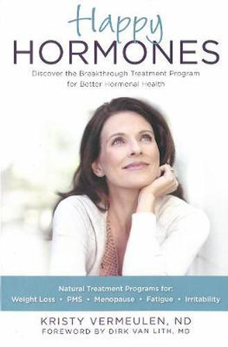 Cover image for Happy Hormones: The Natural Way to Improve Hormonal Health Including Osteoporosis, Stress, Anxiety, Thyroid Imbalances