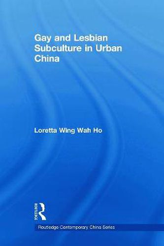 Cover image for Gay and Lesbian Subculture in Urban China