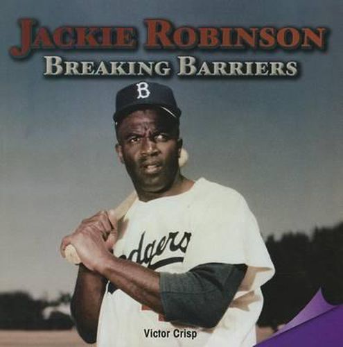 Jackie Robinson: Breaking Barriers