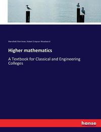 Cover image for Higher mathematics: A Textbook for Classical and Engineering Colleges