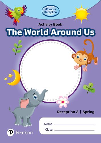 Cover image for iPrimary Reception Activity Book: World Around Us, Reception 2, Spring