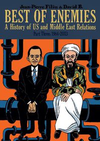 Cover image for Best of Enemies: A History of US and Middle East Relations: Part Three: 1984-2013