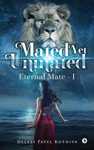 Cover image for Mated yet Unmated: Eternal Mate - I
