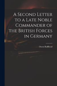 Cover image for A Second Letter to a Late Noble Commander of the British Forces in Germany