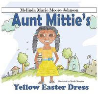 Cover image for Aunt Mittie's: Yellow Easter Dress