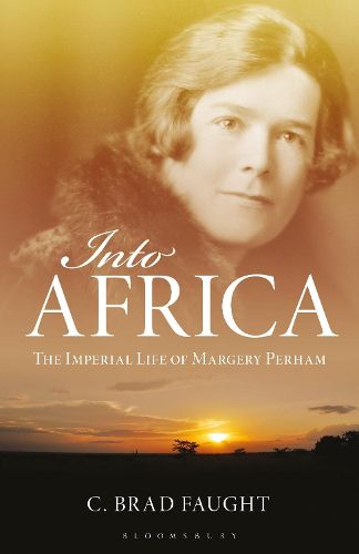 Cover image for Into Africa: The Imperial Life of Margery Perham