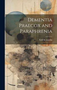 Cover image for Dementia Praecox and Paraphrenia