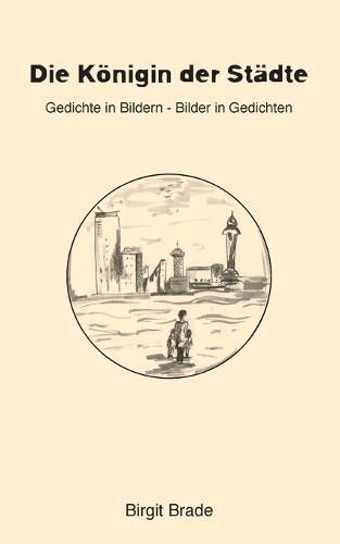 Cover image for Die Koenigin der Stadte: Gedichte in Bildern - Bilder in Gedichten