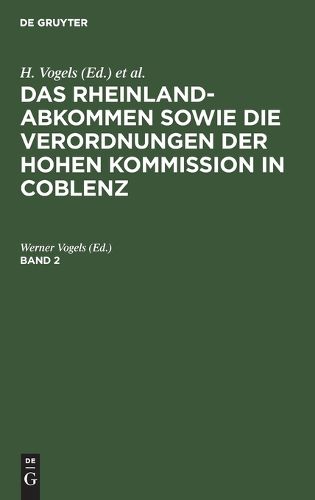 Cover image for Das Rheinlandabkommen Sowie Die Verordnungen Der Hohen Kommission in Cosenz: Dreisprachige Textausgabe: Bd 2