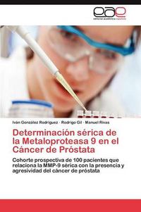 Cover image for Determinacion serica de la Metaloproteasa 9 en el Cancer de Prostata