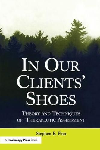 Cover image for In Our Clients' Shoes: Theory and Techniques of Therapeutic Assessment