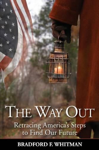 Cover image for The Way Out: Retracing America's Steps to Find Our Future