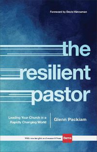 Cover image for The Resilient Pastor: Leading Your Church in a Rapidly Changing World