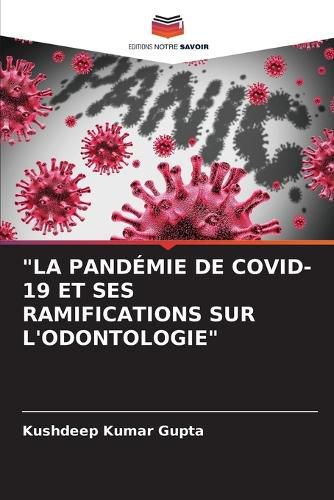 Cover image for "La Pandemie de Covid-19 Et Ses Ramifications Sur l'Odontologie"