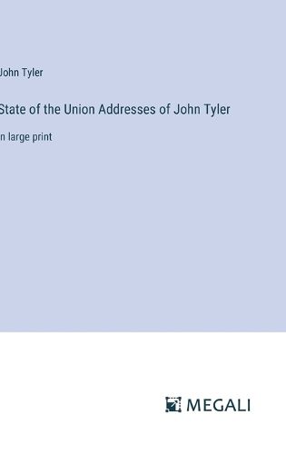 Cover image for State of the Union Addresses of John Tyler