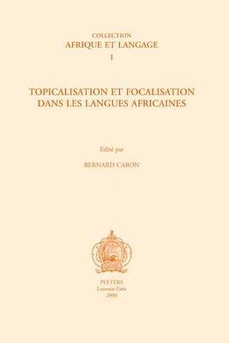 Cover image for Topicalisation Et Focalisation Dans Les Langues Africaines