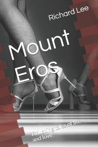 Cover image for Mount Eros: Titillating tales of life and love
