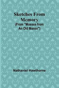 Cover image for Sketches from Memory (From "Mosses from an Old Manse")