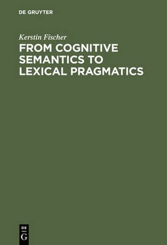 Cover image for From Cognitive Semantics to Lexical Pragmatics: The Functional Polysemy of Discourse Particles