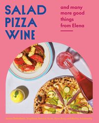 Cover image for Salad Pizza Wine: And Many More Good Things from Elena