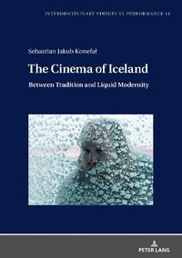 Cover image for The Cinema of Iceland: Between Tradition and Liquid Modernity